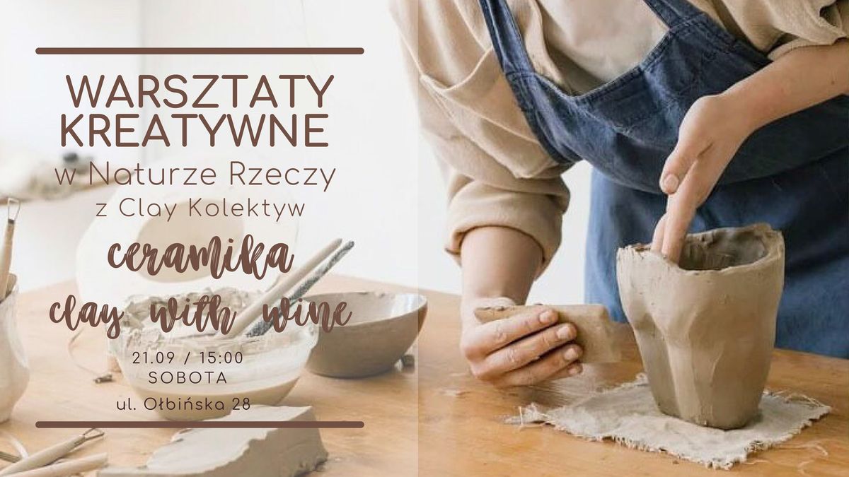 Warsztaty ceramiczne "Clay with wine" z Clay Kolektyw