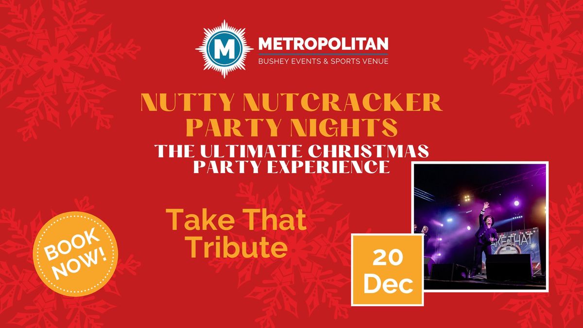 Nutty Nutcracker Christmas Party with Take That Tribute Band & Disco