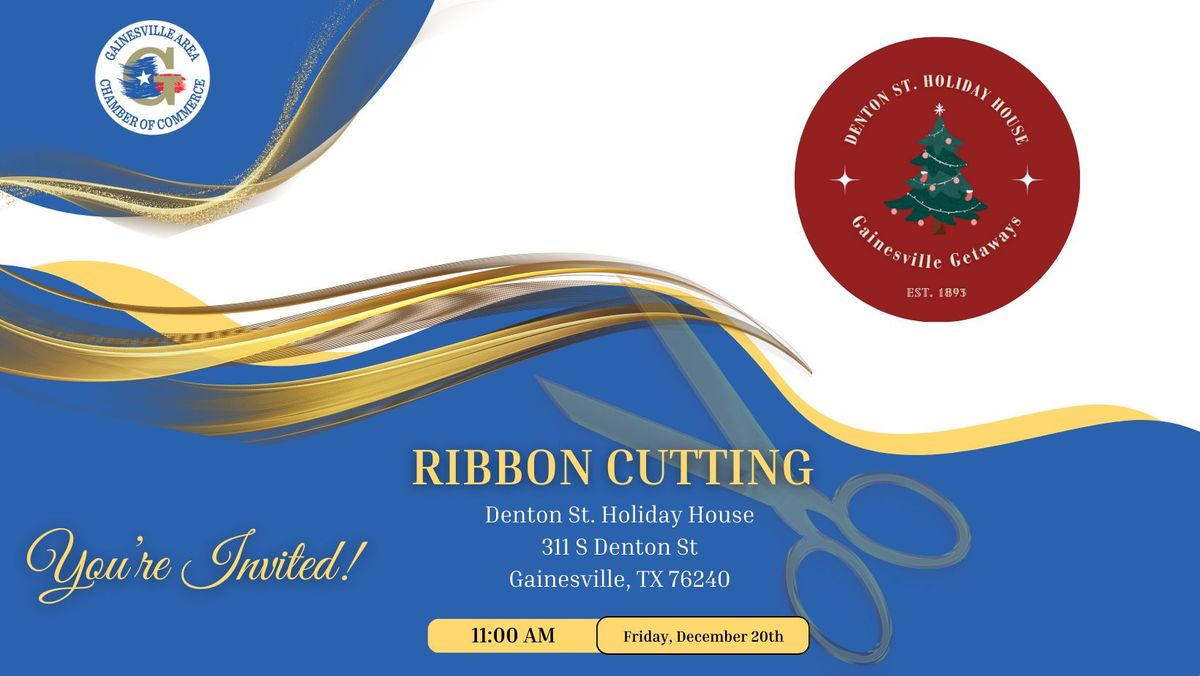 Ribbon Cutting - Denton St. Holiday House