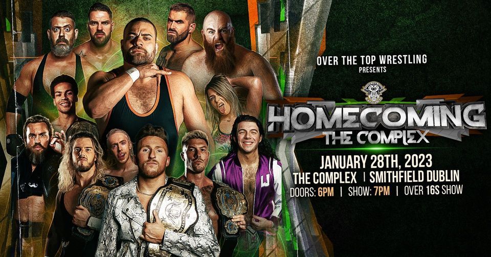 Over There Top Wrestling Presents " Homecoming" Dublin