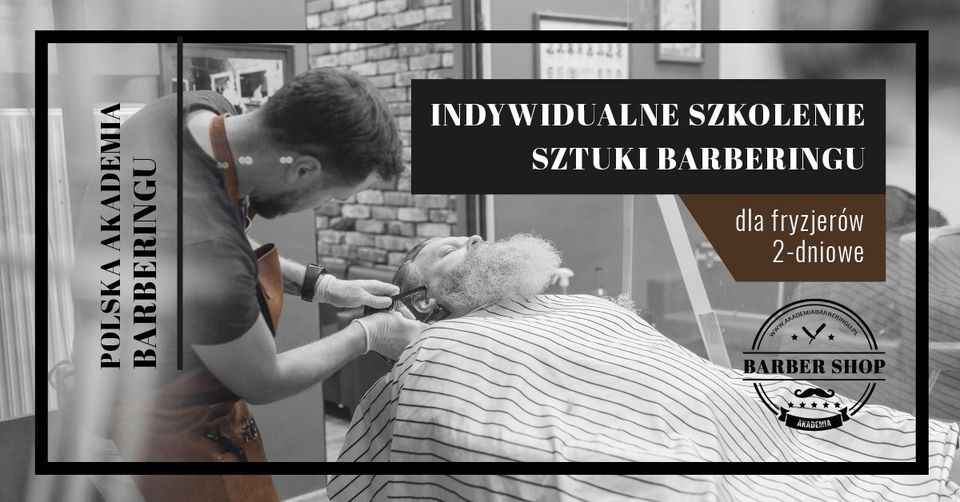 Warszawa - Indywidualne Szkolenie Sztuki Barberingu - 2-dniowy kurs dla fryzjer\u00f3w