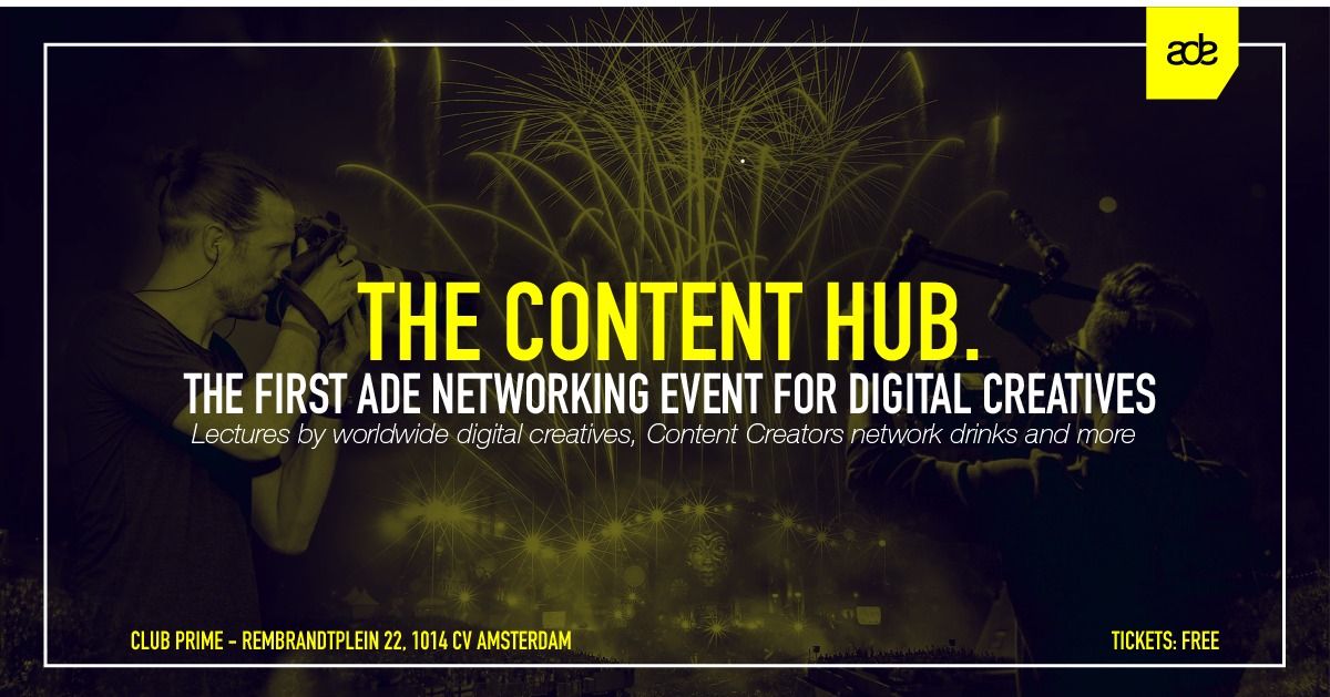 The Content Hub: The First Classes & Network Event for Digital Creatives @ ADE