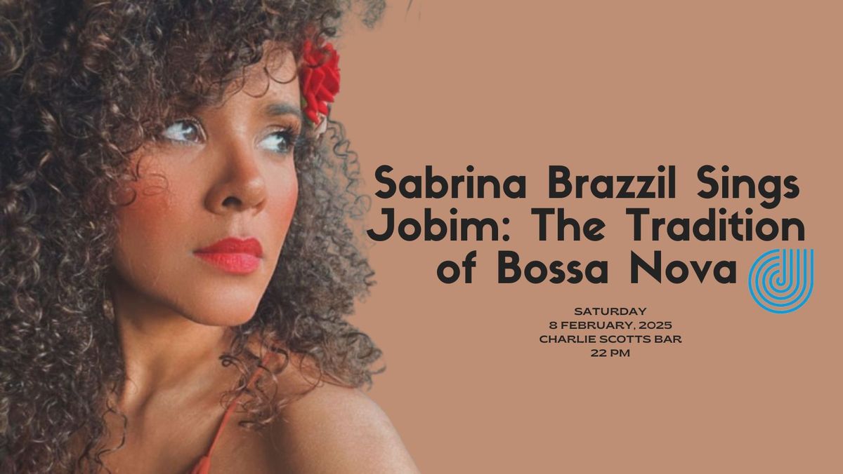 The tradition of Bossa Nova - Sabrina Brazzil sings Jobim