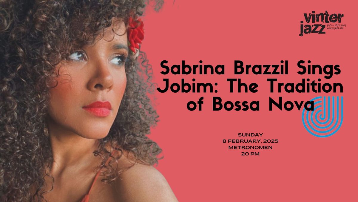 The tradition of Bossa Nova - Sabrina Brazzil sings Jobim