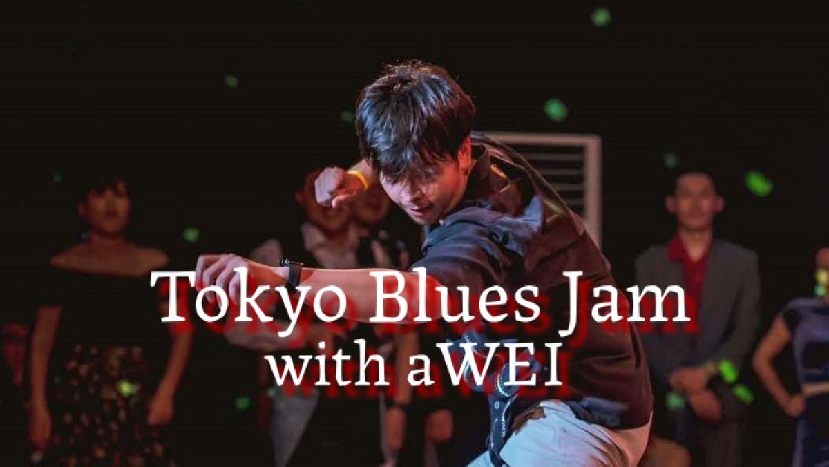 Tokyo Blues Jam with aWEI\u30a6\u30a7\u30a4