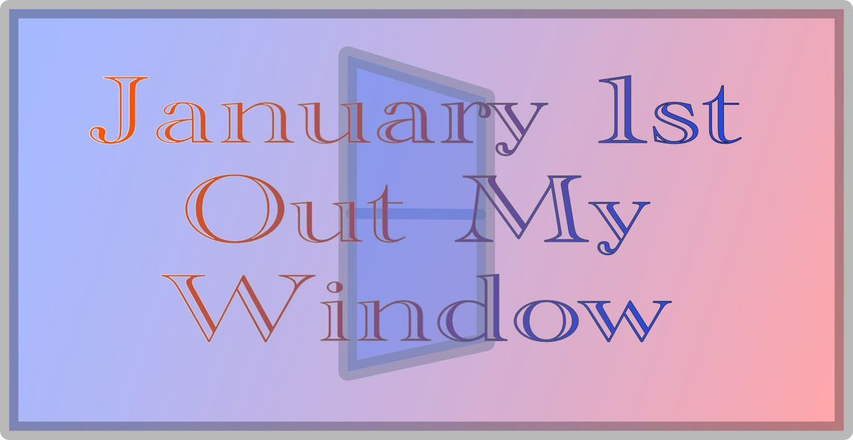 Call For Art - "January 1st Through My Window"