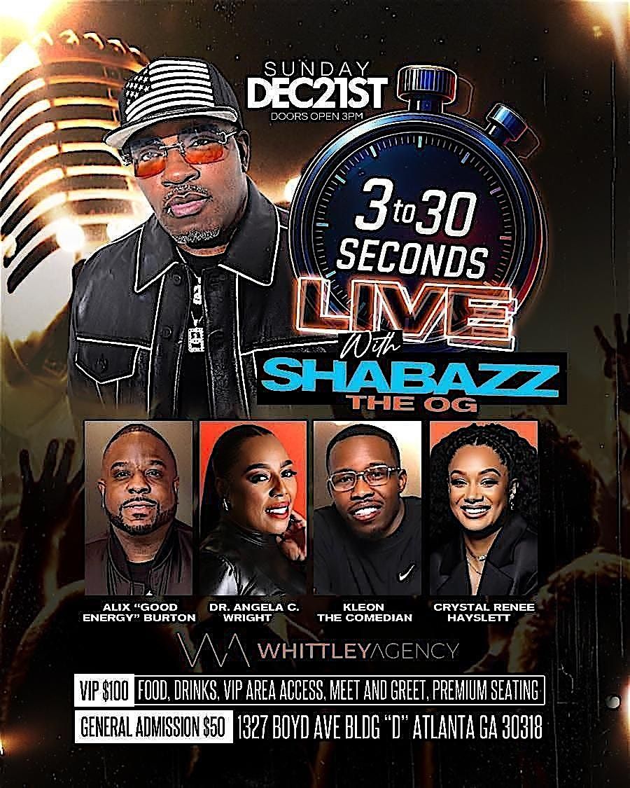 3 to 30 Seconds Live With Shabazz The OG- Atlanta