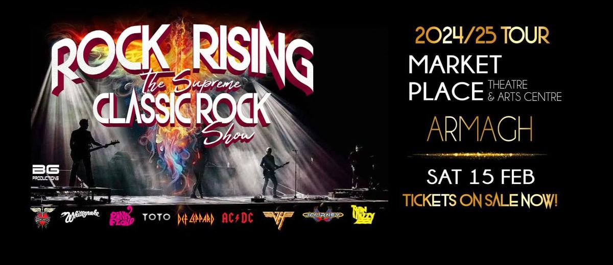 Rock Rising - The Supreme Classic Rock Show - Market Place Theatre Arts Centre - Armagh