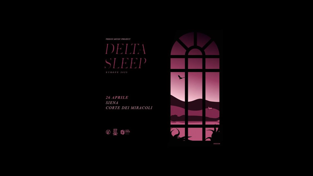 DELTA SLEEP + Guests | Sala Nera - Corte dei Miracoli