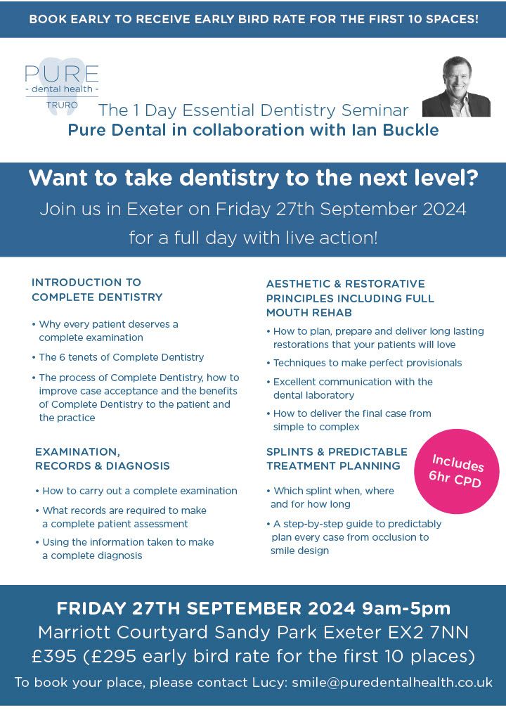 The 1 day Essential Dentistry Seminar with Ian Buckle in collaboration with Pure Dental Health