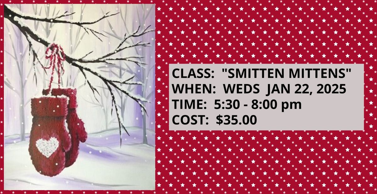 "SMITTEN MITTENS!  Gail Beck ART Paint Class $35.00