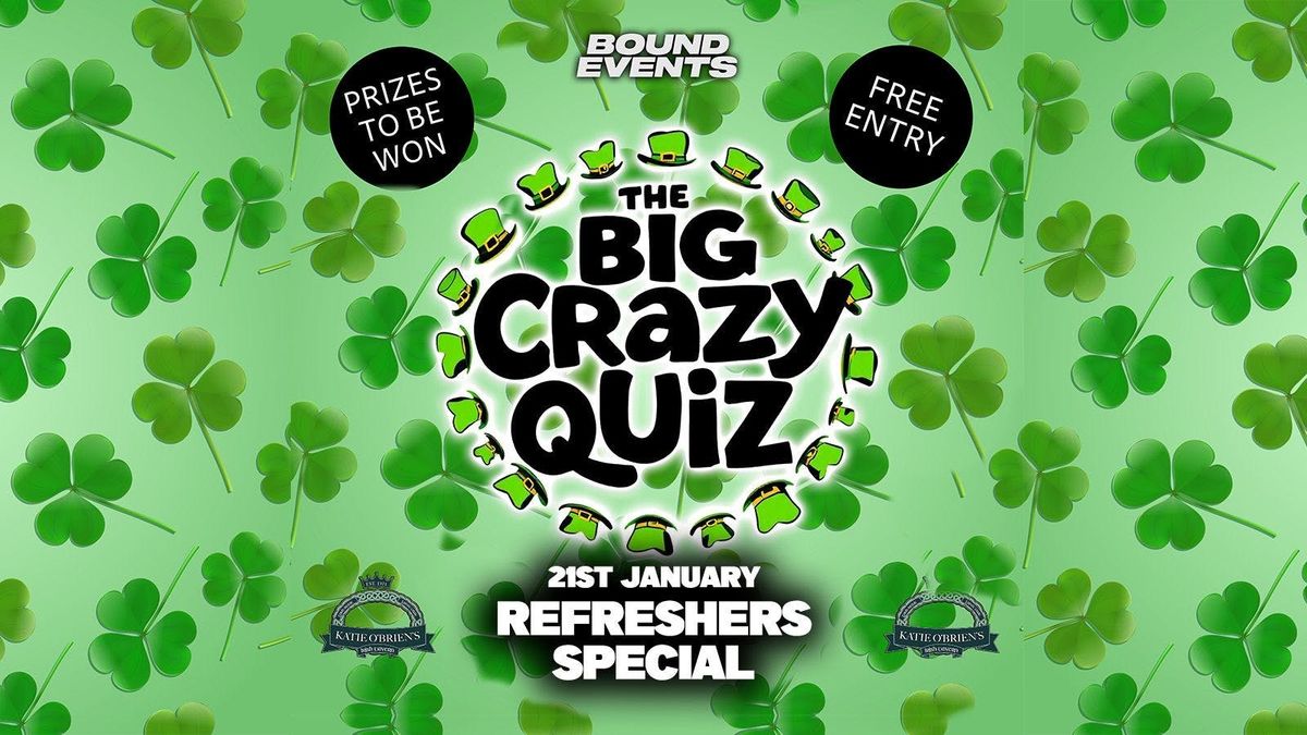 The Big Crazy Quiz - Refreshes Special  Katie O\u2019Briens 