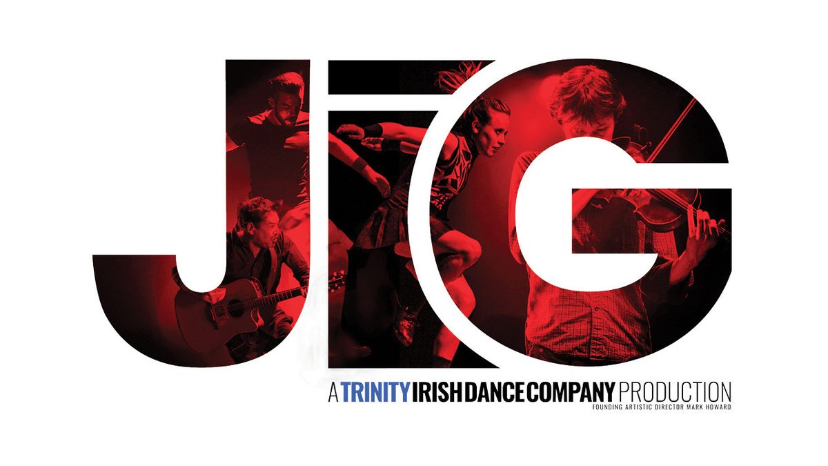 Trinity Irish Dance Company - JIG