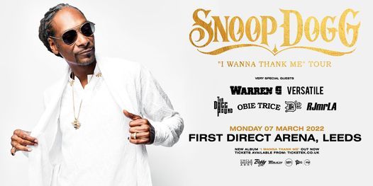 Snoop Dogg First Direct Arena Leeds 7 March 2022 Events In March 2022 Near Me