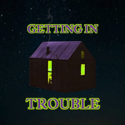 GETTING IN TROUBLE PRODUCTIONS