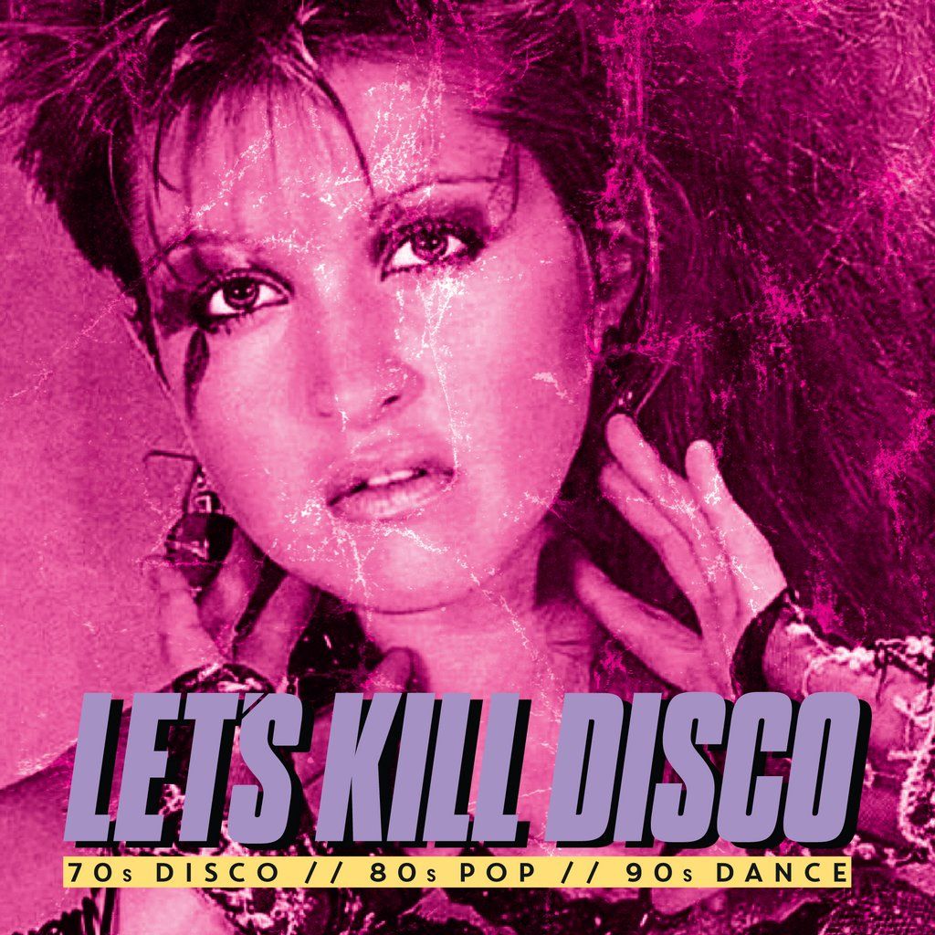 Let's K*ll Disco @ CHALK | 70s, 80s, 90s & 00s