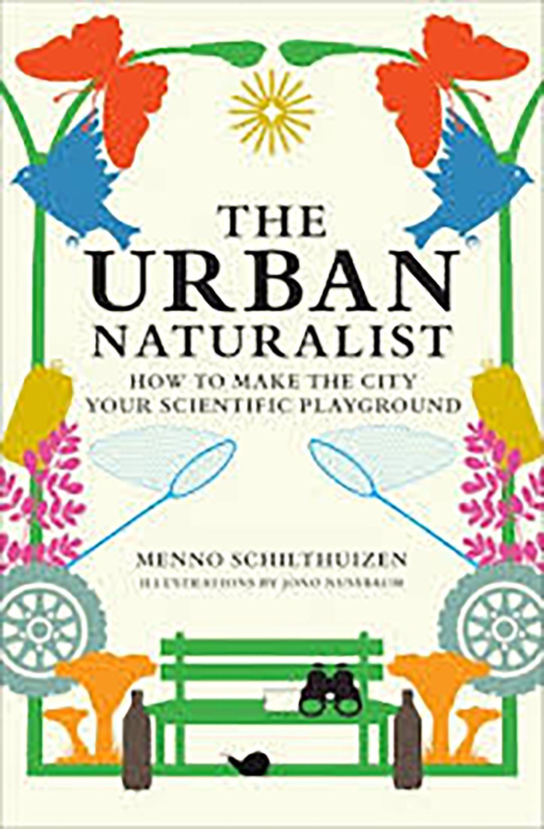 The Urban Naturalist: How to Make the City Your Scientific Playground