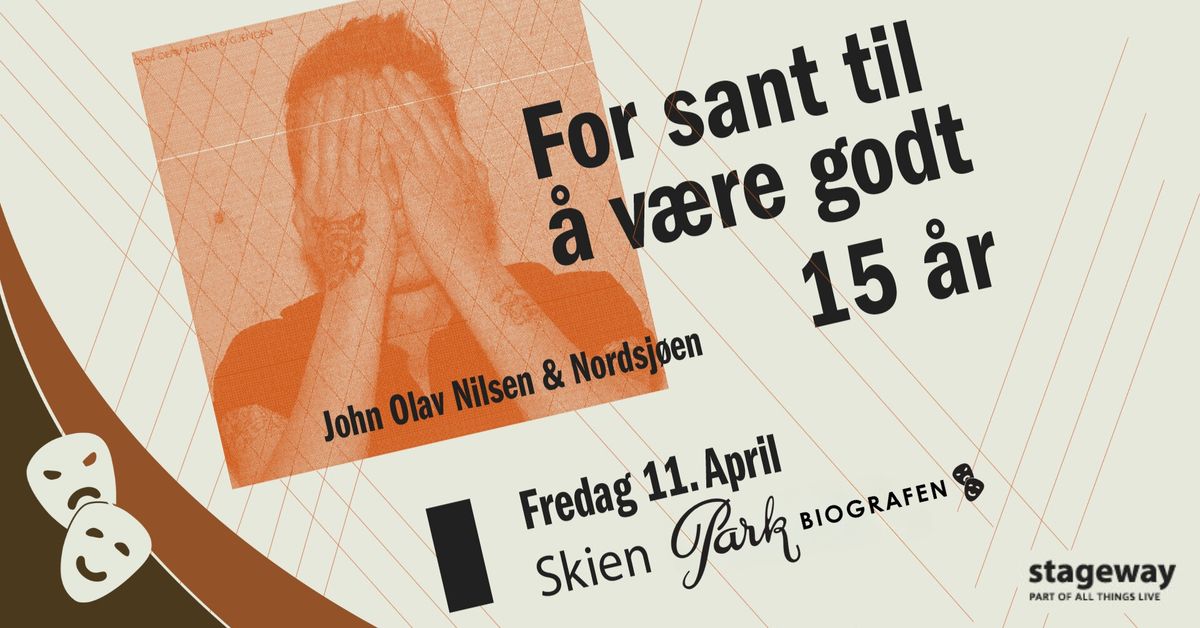 John Olav Nilsen & Nordsj\u00f8en- For sant til \u00e5 v\u00e6re godt 15 \u00e5r\/\/Parkbiografen