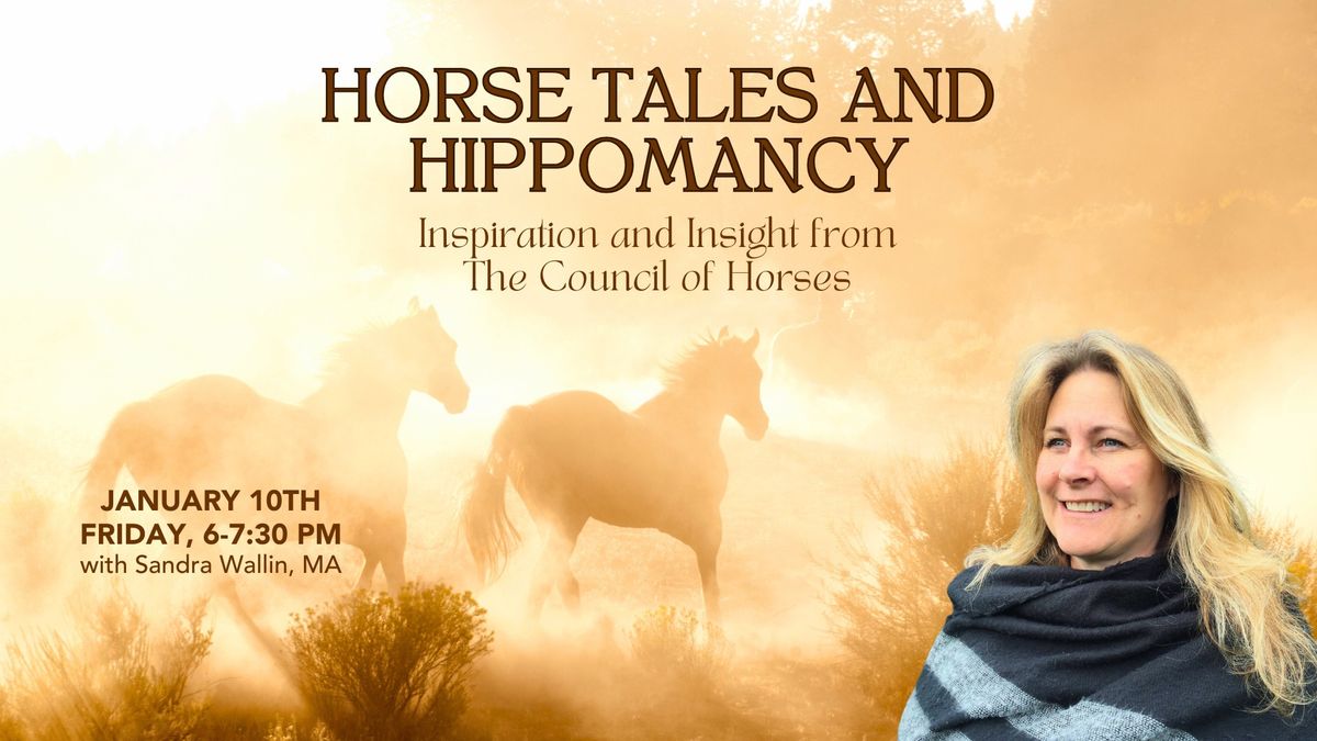 Horse Tales and Hippomancy \u2013 Inspiration and Insight from The Council of Horses - with Sandra Wallin