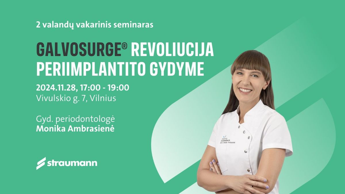 Straumann Study Club - GALVOSURGE\u00ae revoliucija periimplantito gydyme