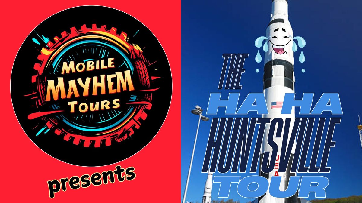 The Ha Ha Huntsville Tour