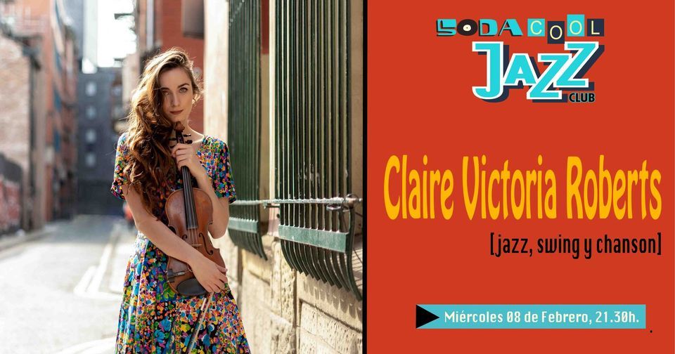 Claire Victoria Roberts [ jazz, swing y chanson]