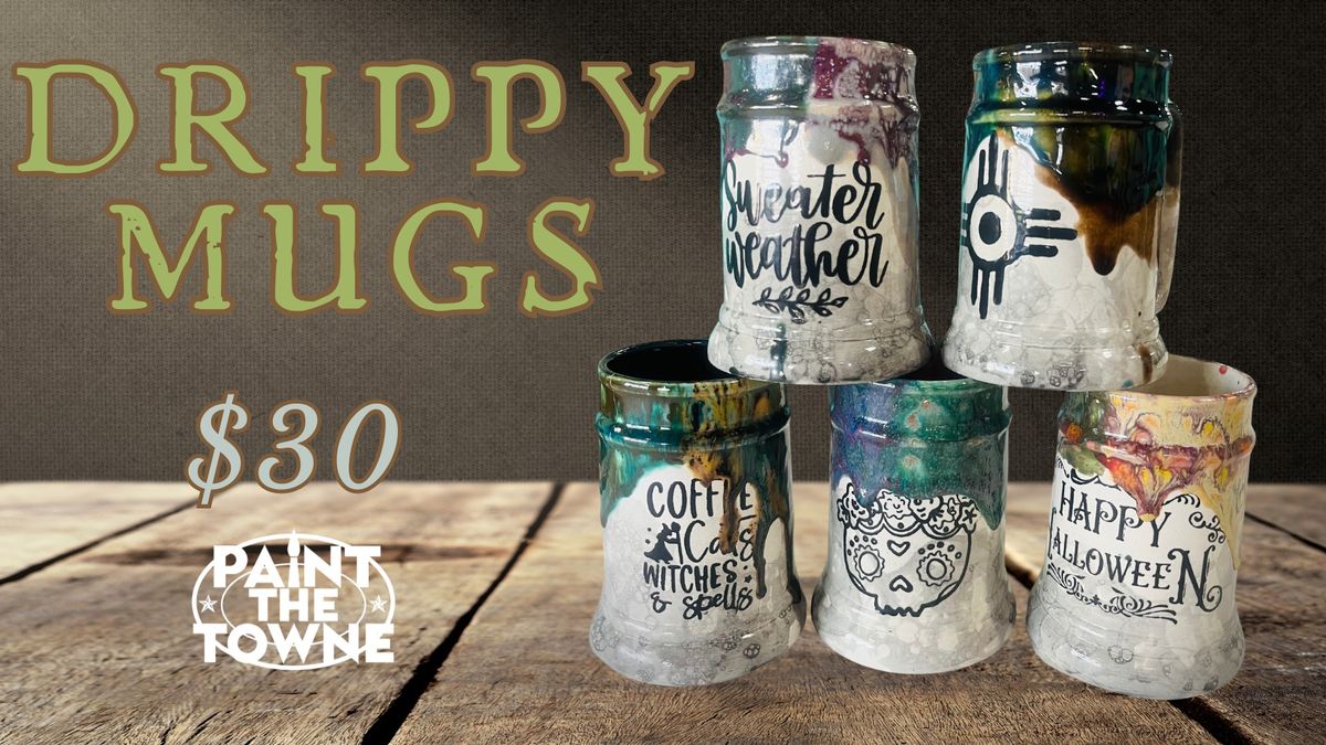 Drippy Mugs $30