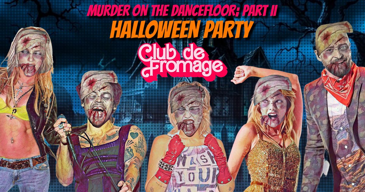 Murder On The Dancefloor: Part 2 - Club de Fromage Halloween Special