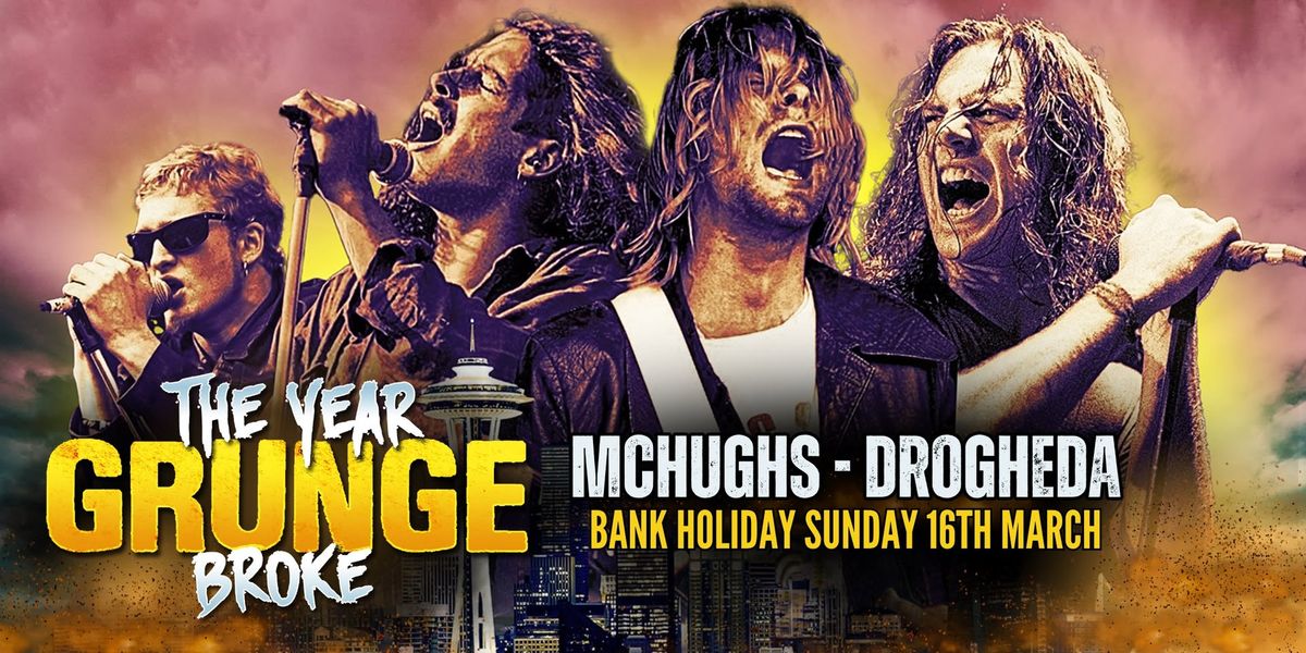 The YEAR Grunge BROKE - Live at McHughs, Drogheda