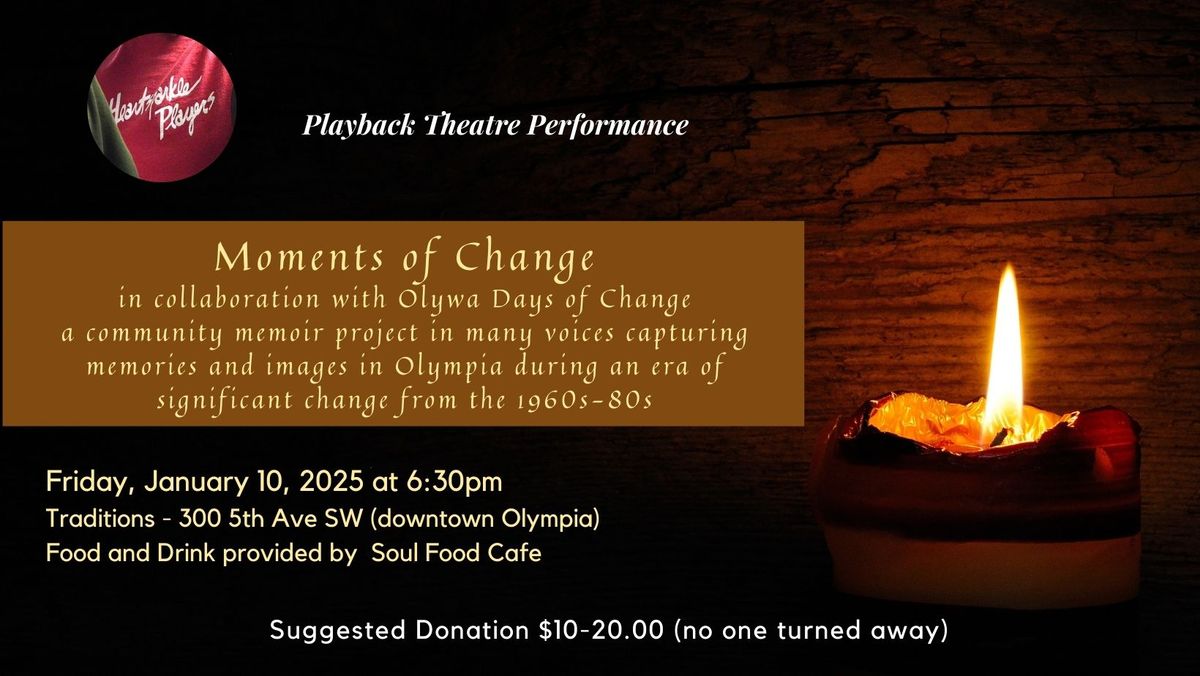 Playback Theatre - "Moments of Change"