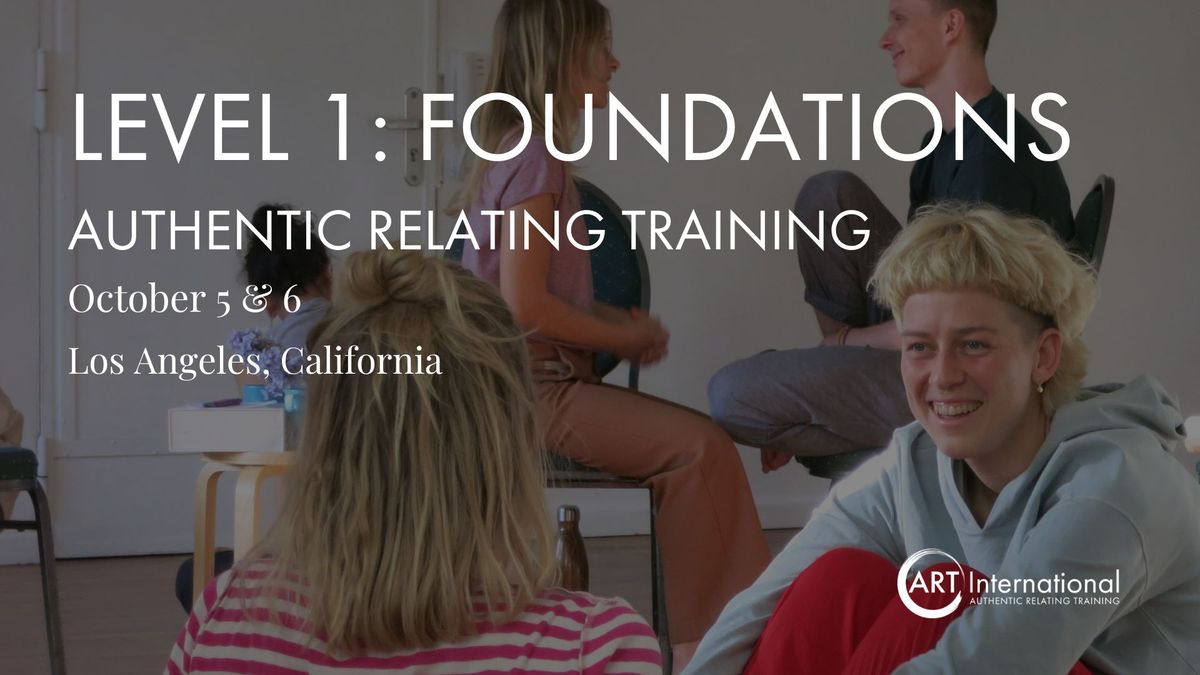 Authentic Relating Training - Level 1: Foundations - Los Angeles, California