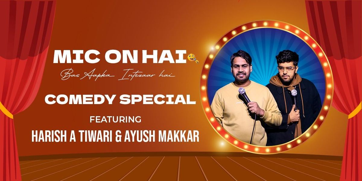 Mic On Hai Comedy Special