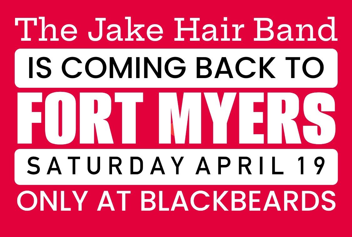 The Jake Hair Band LIVE! in N. Fort Myers \u2022 Blackbeard's Tavern \u2022 Saturday April 19