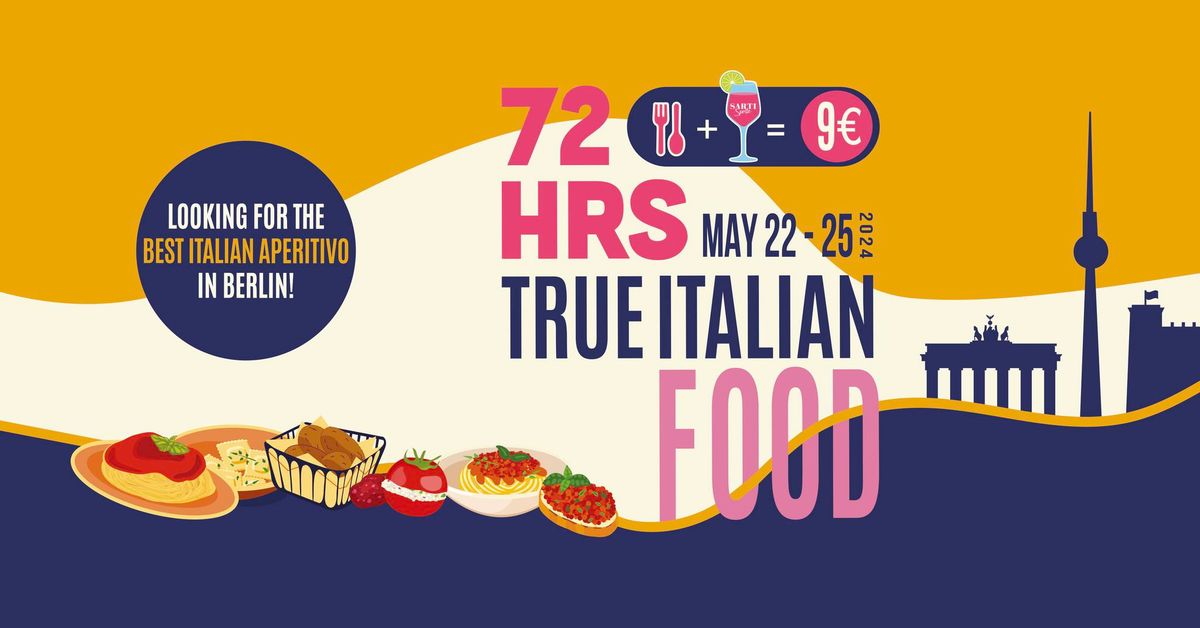 72 hrs True Italian Food 2024 - Food & Sarti Spritz 9\u20ac