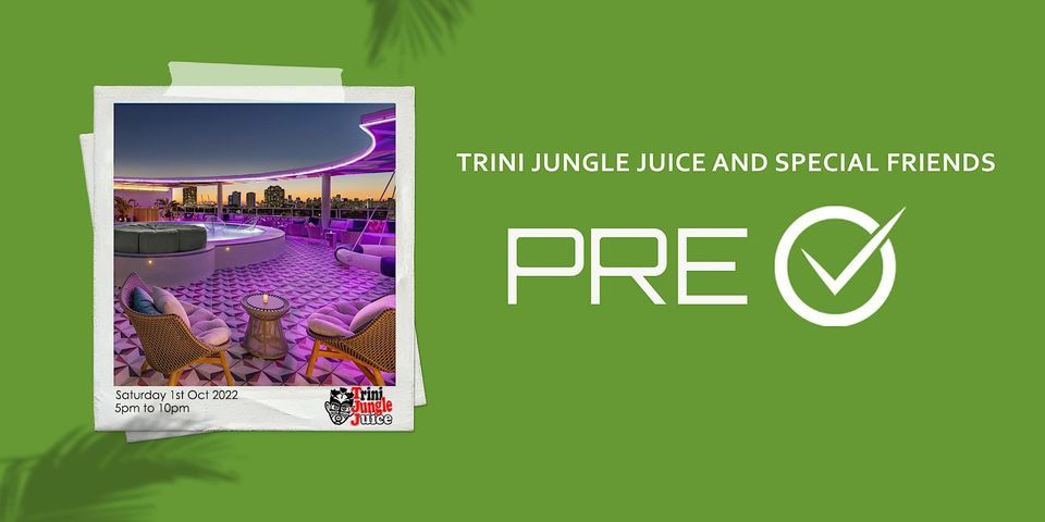 Trini Jungle Juice PRE-CHECK Miami 2022