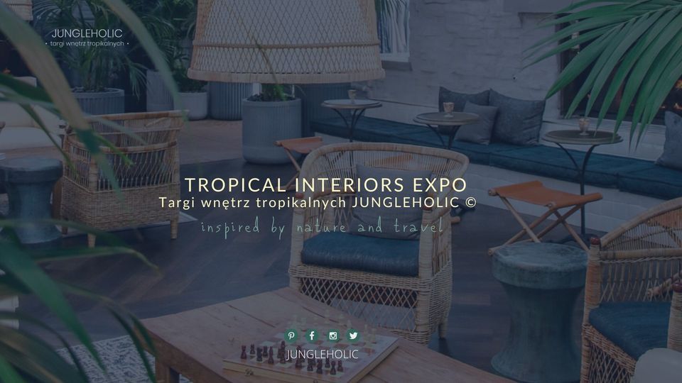 Targi JUNGLEHOLIC \u00a9 Tropical interiors expo 2022