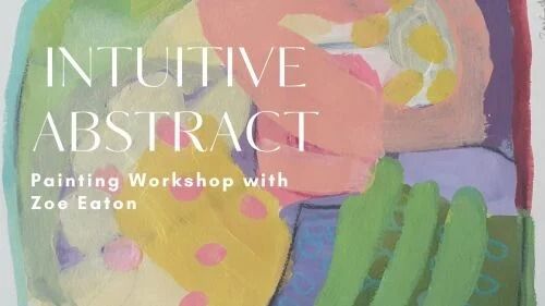 Intuitive Abstract Painting Workshop