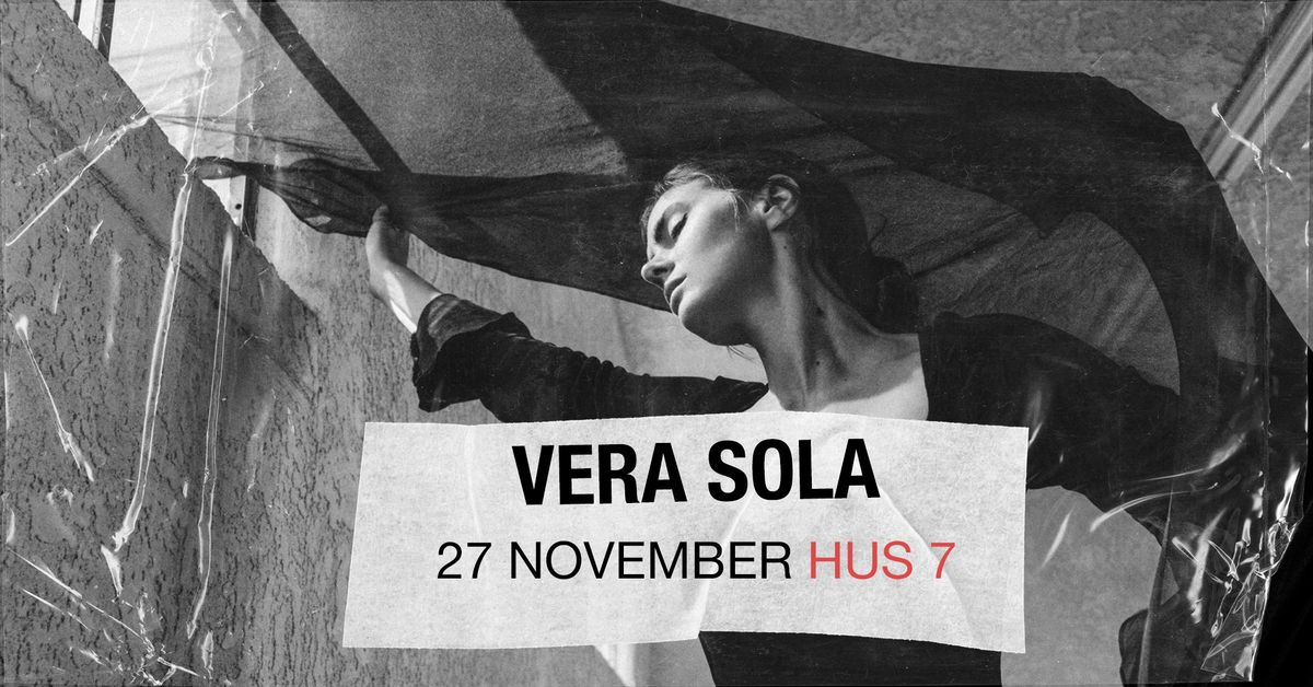 Vera Sola | Hus 7