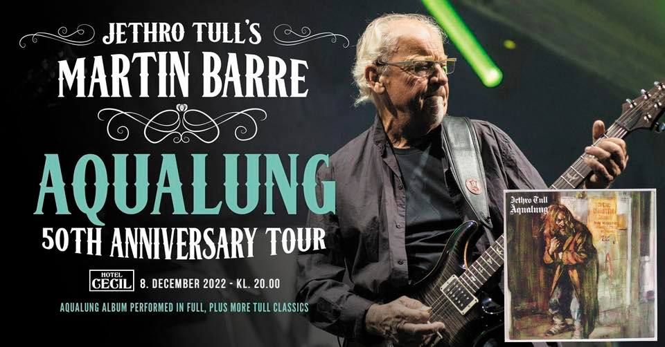 F\u00c5 BILLETTER Jethro Tull's Martin Barre- Aqualung 50'th Anniversary Tour p\u00e5 Hotel Cecil, K\u00f8benhavn 