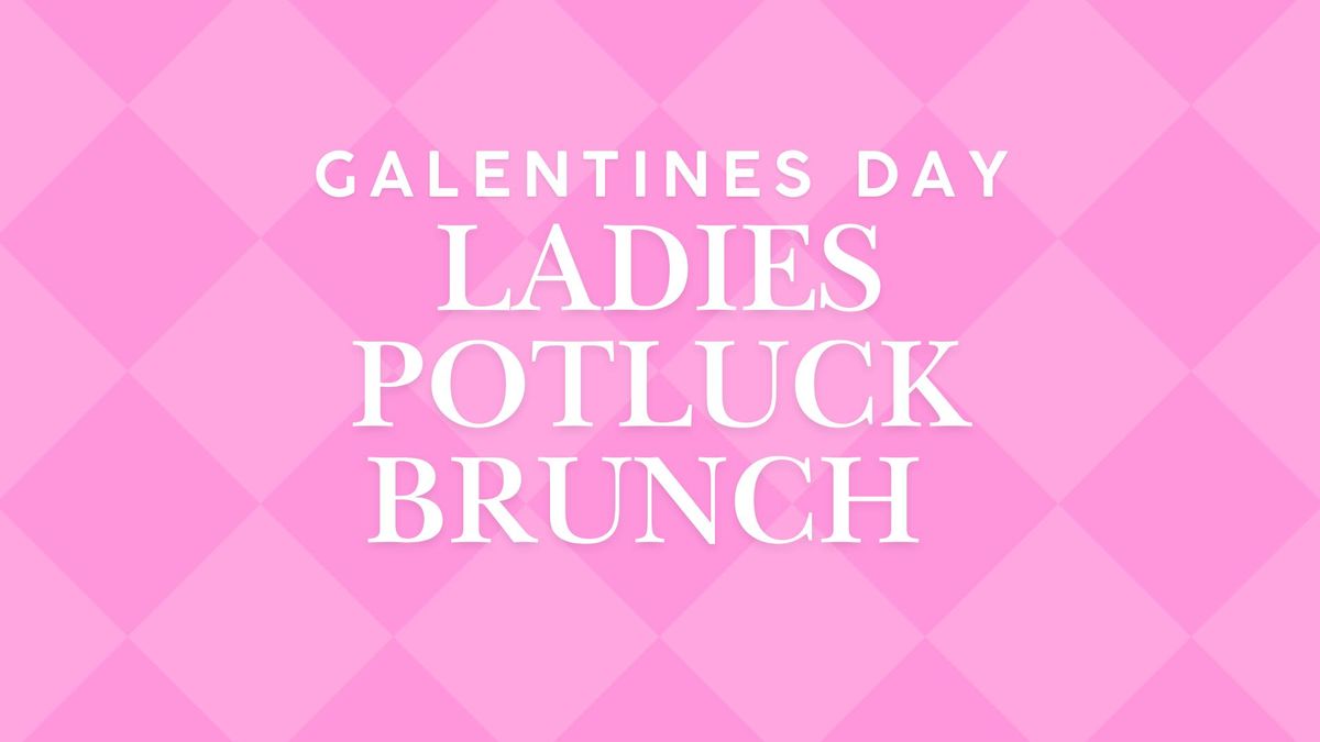 Galentines day Ladies Brunch 