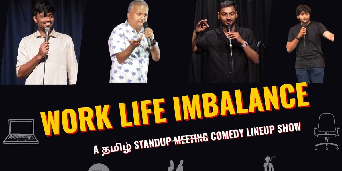 Work Life Imbalance - A Tamil Standup Comedy Show