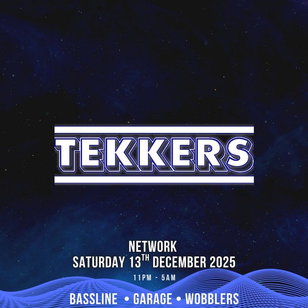 Tekkers Final Rave of 2025 Saturday 13th December at Network