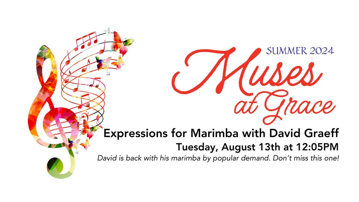 Muses at Grace: Expressions for Marimba with David Graeff