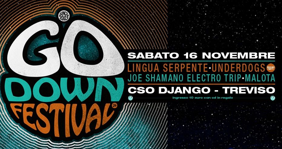 Go Down Fest with LINGUASERPENTE +UNDERDOGS+MALOTA+JOE SHAMANO ELECTROTRIP