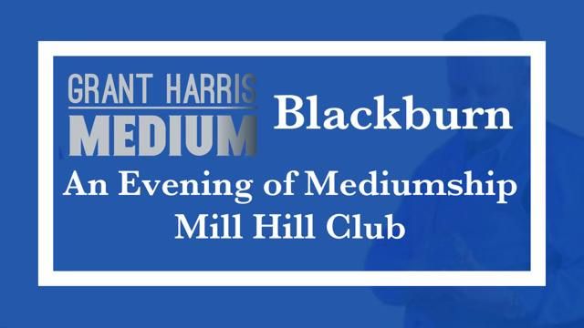 Mill Hill Club, Blackburn - Evening of Mediumship 