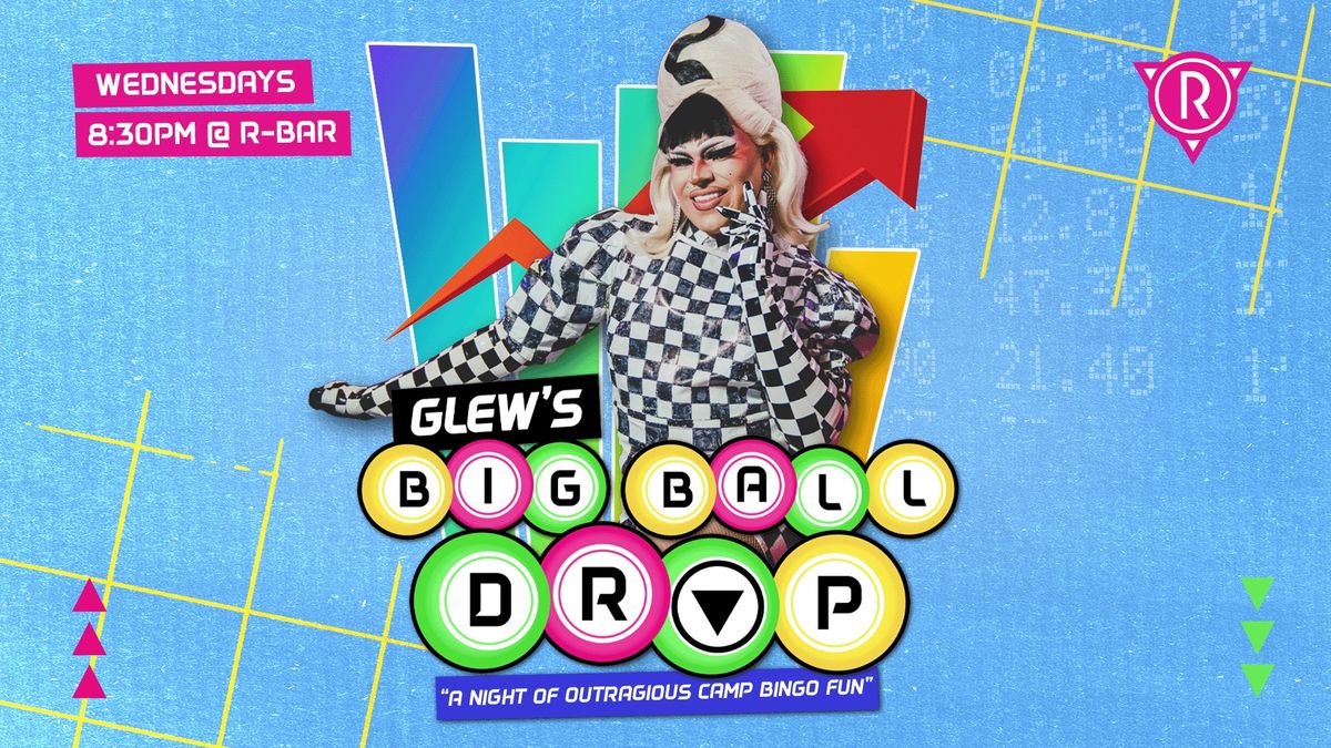 Glew's Big Ball Drop - Wednesdays @ R-Bar