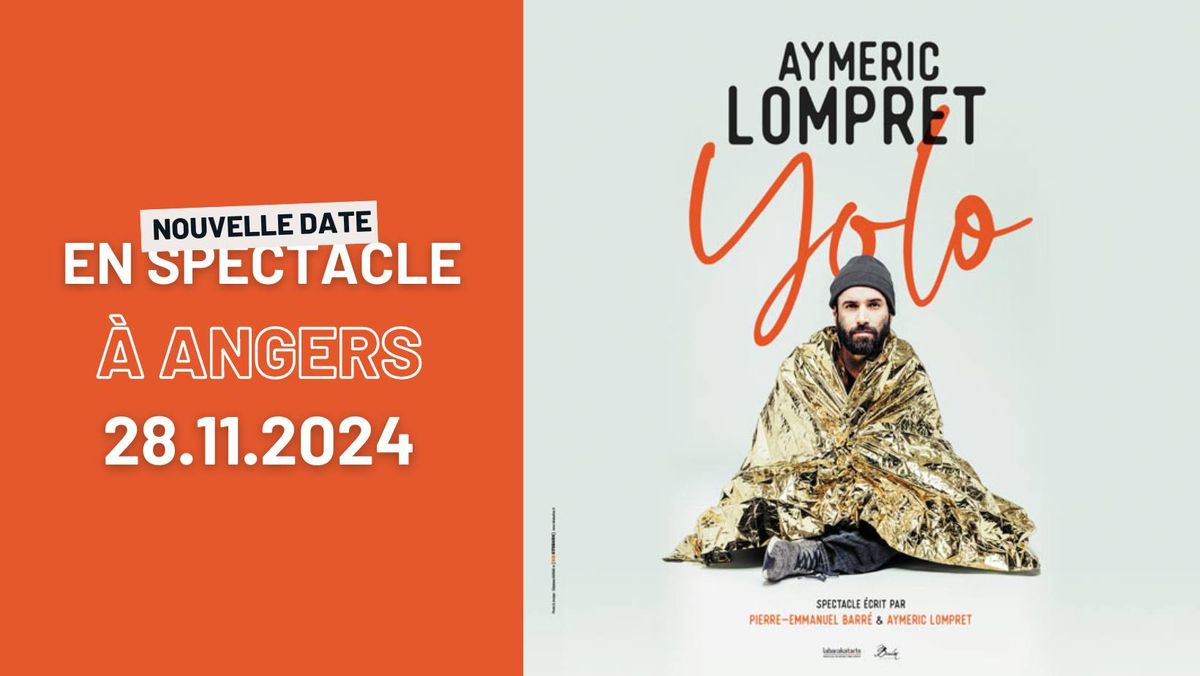 Aymeric Lompret | YOLO \u2022 28 novembre 2024 \u2022 Th\u00e9\u00e2tre Chanzy, Angers