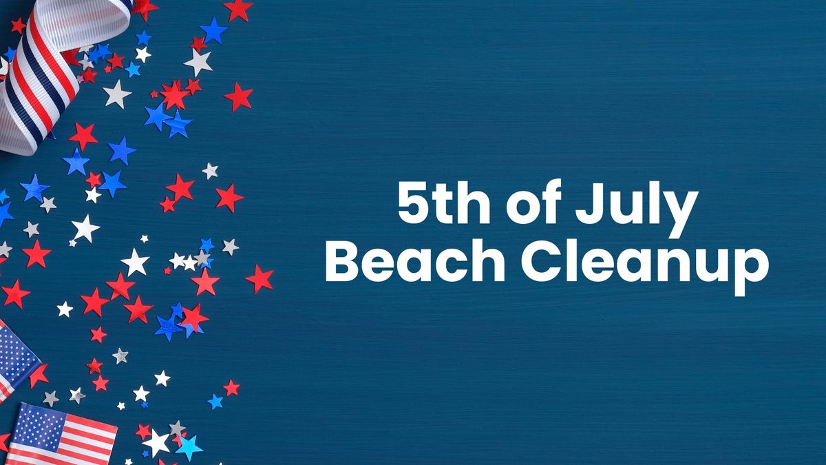 5th of July Beach Cleanup