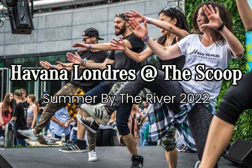 Summer By The River: Havana Londres @ The Scoop