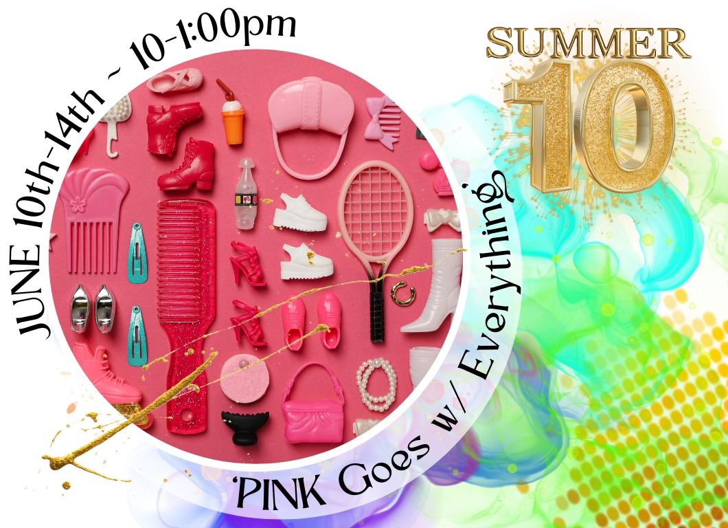 Summer ArT Camp - 'PINK Goes w\/ Everything!'